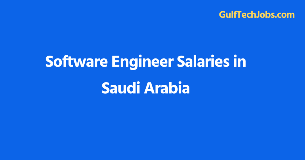 Software Engineer Salaries in Saudi Arabia
